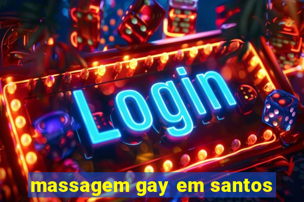 massagem gay em santos